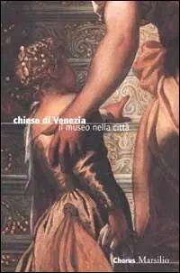 Ultimissimo Modello Chiese di Venezia. Il museo nella città