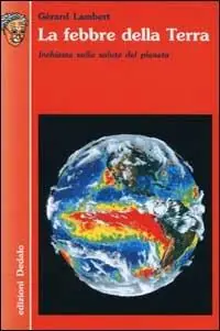 La febbre della terra. Inchiesta sulla salute del pianeta Bestseller