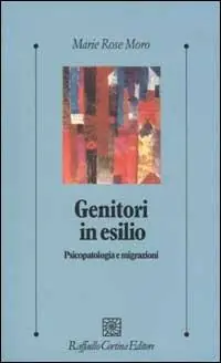Genitori in esilio. Psicopatologia e migrazioni Direttamente Dal Produttore