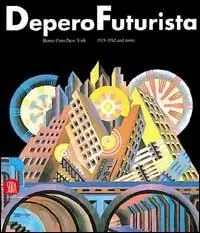 Subito Disponibile Fortunato Depero futuriste. De Rome à Paris 1915-1925. Ediz. illustrata