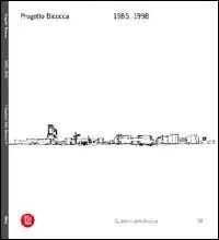 Progetto Bicocca. 1985-1998. Ediz. italiana e inglese Offerta Del Giorno