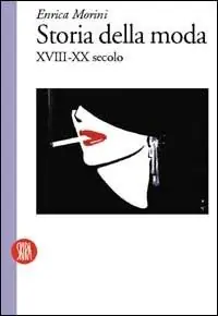 Compra Online Storia della moda XVIII-XX secolo. Ediz. illustrata