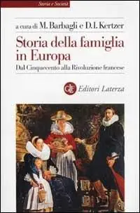 Nuovo Arrivo Storia della famiglia in Europa. Vol. 1 Dal Cinquecento alla Rivoluzione francese.