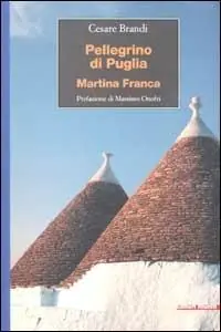 Pellegrini di Puglia. Martina Franca Occasione Imperdibile