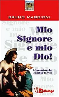 Promozione Esclusiva Mio Signore e mio Dio! L‘incontro che cambia la vita