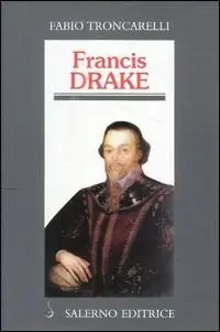 Ordina Subito Francis Drake. La pirateria inglese nell‘età di Elisabetta