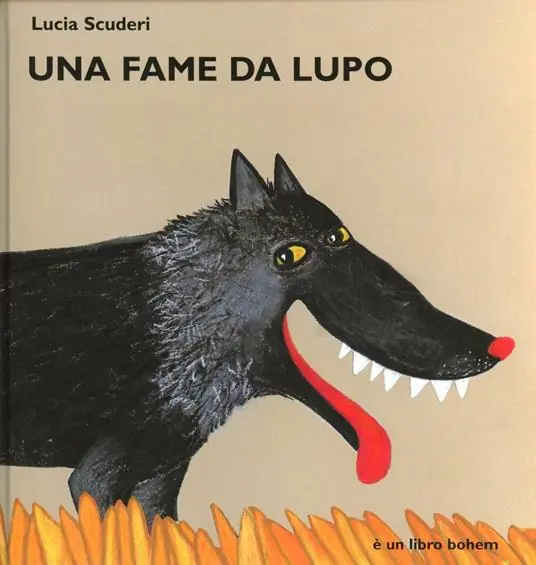 Una fame da lupo. Ediz. illustrata Scelto Dai Clienti