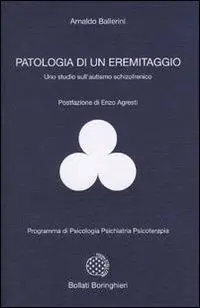 Patologia di un eremitaggio. Uno studio sull‘autismo schizofrenico Prezzo Basso