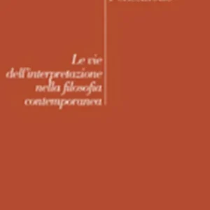 Ultimissimo Modello Le vie dell‘interpretazione nella filosofia contemporanea