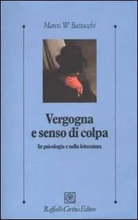 Vergogna e senso di colpa. In psicologia e nella letteratura Ordina Subito