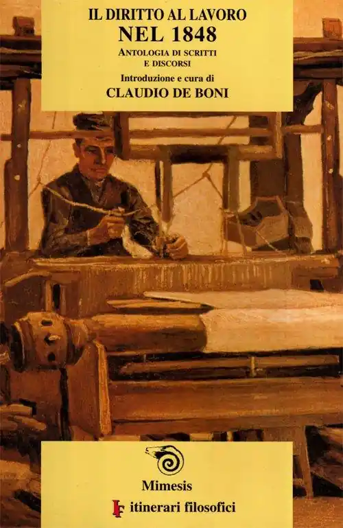 Il diritto al lavoro nel 1848 antologia di scritti e discorsi Promo Stagionale