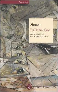 La terza fase. Forme di sapere che stiamo perdendo Reso Gratuito