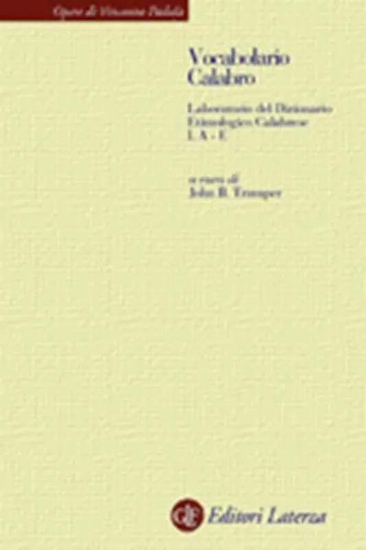 Must-Have Vocabolario calabro. Laboratorio del dizionario etimologico calabrese. A-E