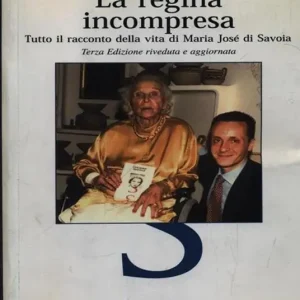 Prezzo Basso La regina incompresa. Tutto il racconto della vita di Maria José di Savoia