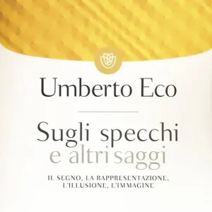 Sugli specchi e altri saggi. Il segno, la rappresentazione, l‘illusione, l‘immagine Bestseller
