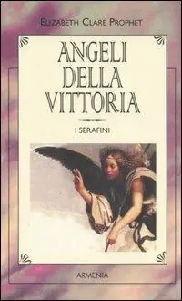 Angeli della vittoria. I serafini Novità