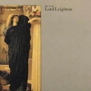 A Buon Prezzo The art of Lord Leighton. Ediz. illustrata