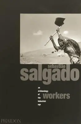 Economico Sebastião Salgado. Workers. An archaeology of the industrial age. Ediz. inglese