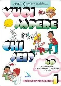 Economico Vuoi sapere chi sei? Psicologia per ragazzi. Vol. 1 40 divertenti test che aiutano a conoscere se stessi