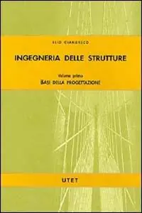 Ingegneria delle strutture. Vol. 1 Basi della progettazione. Compra Online