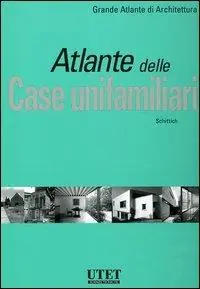 Atlante delle case unifamiliari. Ediz. illustrata Nuova Collezione