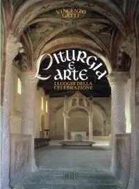 Offerta Speciale Liturgia e arte. I luoghi della celebrazione