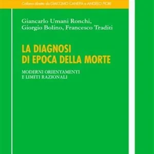 Promozione Esclusiva La diagnosi di epoca della morte. Moderni orientamenti e limiti razionali