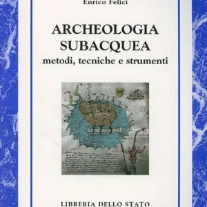 Spedizione Espresso Archeologia subacquea. Metodi, tecniche e strumenti