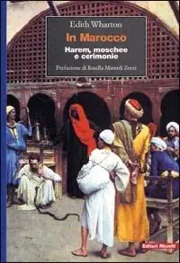 In Marocco. Harem, moschee e cerimonie Quantità Limitata