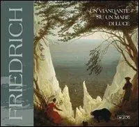 Friedrich. Un viandante su un mare di luce. Catalogo della mostra Offerta Lampo