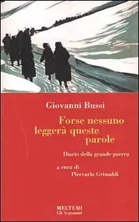 Direttamente Dal Produttore Forse nessuno leggerà queste parole. Diario della grande guerra