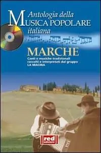 Prezzo Scontato Marche. Canti e musiche tradizionali raccolti e interpretati dal gruppo La Macina. Con CD Audio