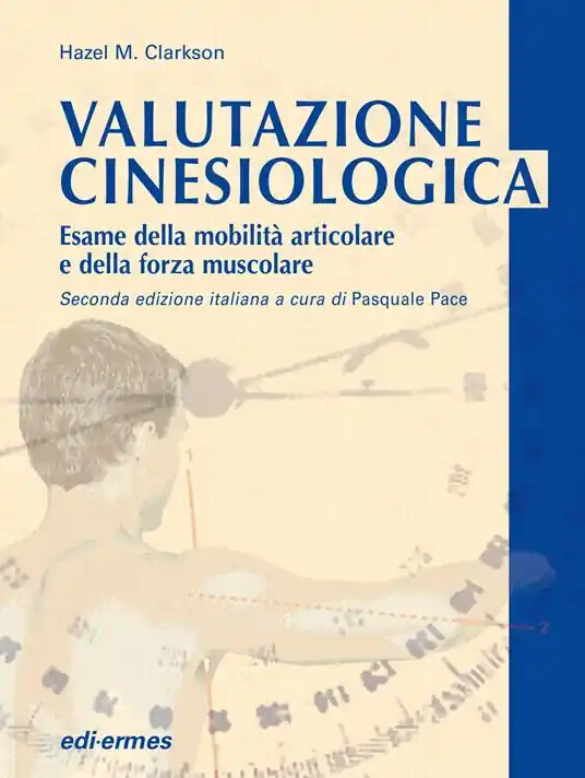 Valutazione cinesiologica. Esame della mobilità articolare e della forza muscolare Pagamento Sicuro