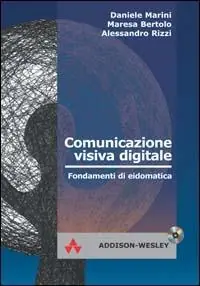 Vendita Finale Comunicazione visiva digitale. Fondamenti di eidomatica. Con CD-ROM