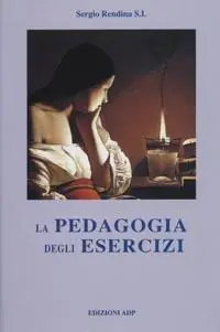 La pedagogia degli esercizi. Aspetti più significativi Reso Gratuito