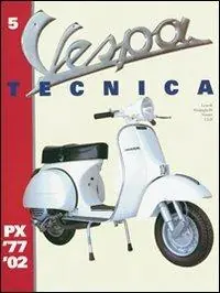 Sconto Vespa Tecnica. Vol. 5 PX 1977-2002.