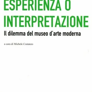 Esperienza o interpretazione. Il dilemma del museo d‘arte moderna Professionale