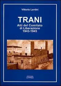 Trani. Atti del Comitato di liberazione 1943-1945 Occasione