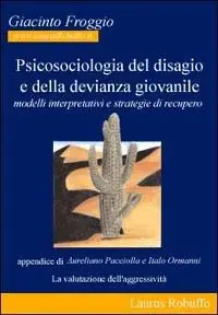 Direttamente Dal Produttore Psicosociologia del disagio e della devianza giovanile. Modelli interpretativi e strategie di recupero