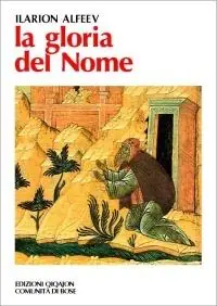 Compra Adesso La gloria del nome. L‘opera dello schimonaco Ilarion e la controversia athonita sul nome di Dio all‘inizio del XX secolo