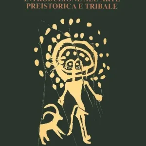Compra Oggi Stesso Introduzione all‘arte preistorica e tribale
