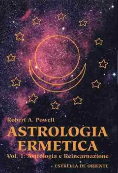 Occasione Imperdibile Astrologia ermetica. Vol. 1 Astrologia e reincarnazione