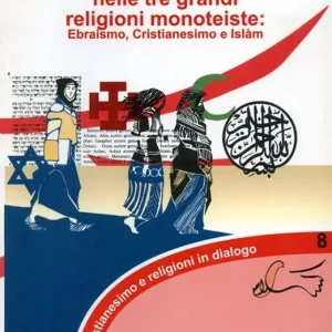 Reso Gratuito La donna nelle tre grandi religioni monoteiste. Ebraismo, Cristianesimo e Islam