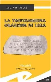 La trentaseiesima orazione di Lisia Spedito Oggi
