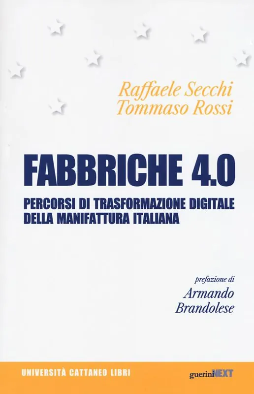 Nuovo Arrivo Fabbriche 4.0. Percorsi di trasformazione digitale della manifattura italiana