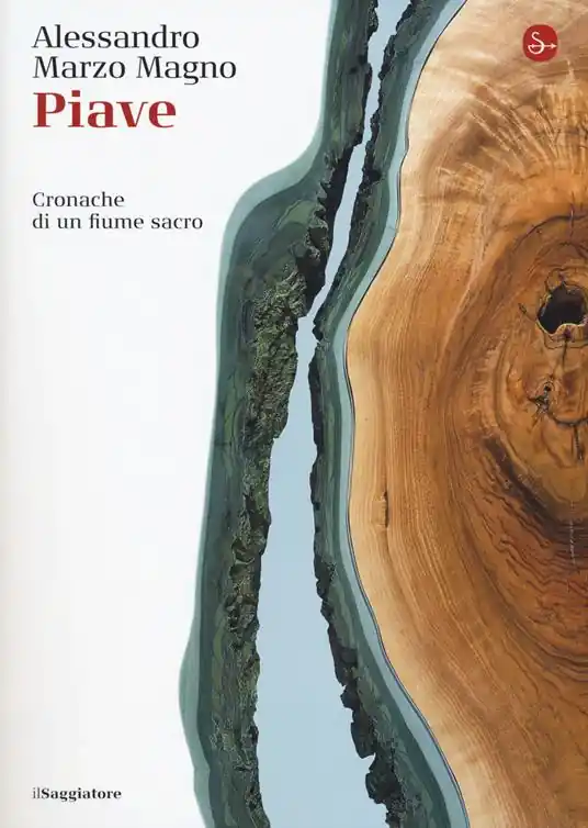 Direttamente Dal Produttore Piave. Cronache di un fiume sacro