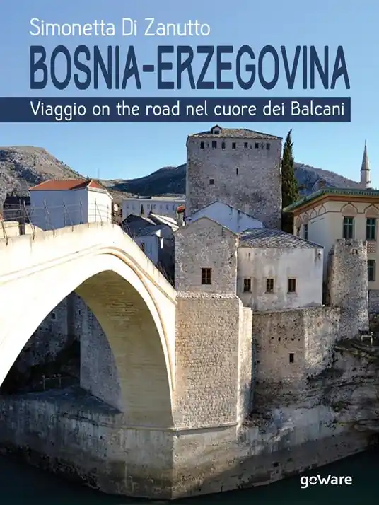 Bosnia-Erzegovina. Viaggio on the road nel cuore dei Balcani Ultimissimo Modello
