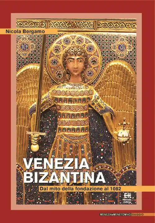 Venezia bizantina. Dal mito della fondazione al 1082 Professionale