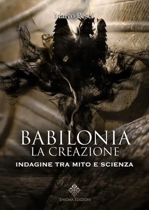 Consegna Rapida Babilonia. La creazione. Indagine tra mito e scienza