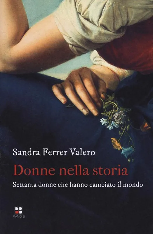 Acquista Ora Donne nella storia. Settanta donne che hanno cambiato il mondo